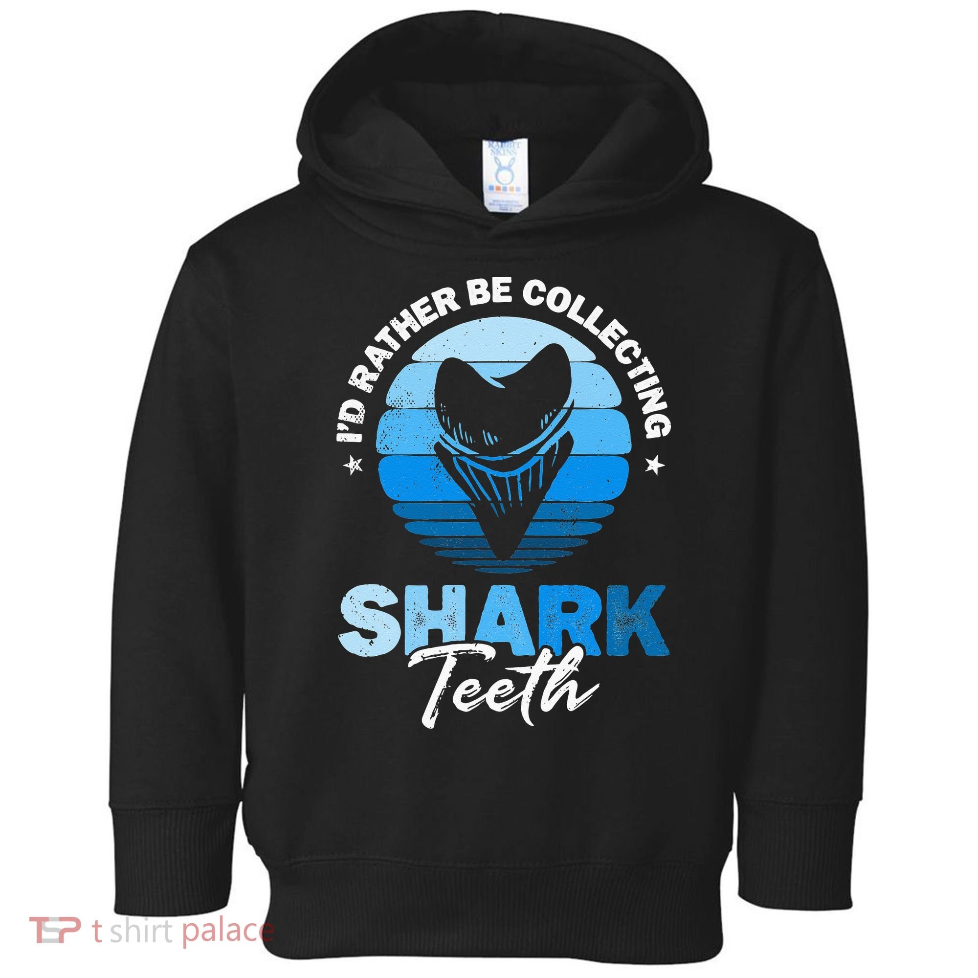 Id Rather Be Collecting Shark Teeth Fossil Tooth Hunter Toddler Hoodie