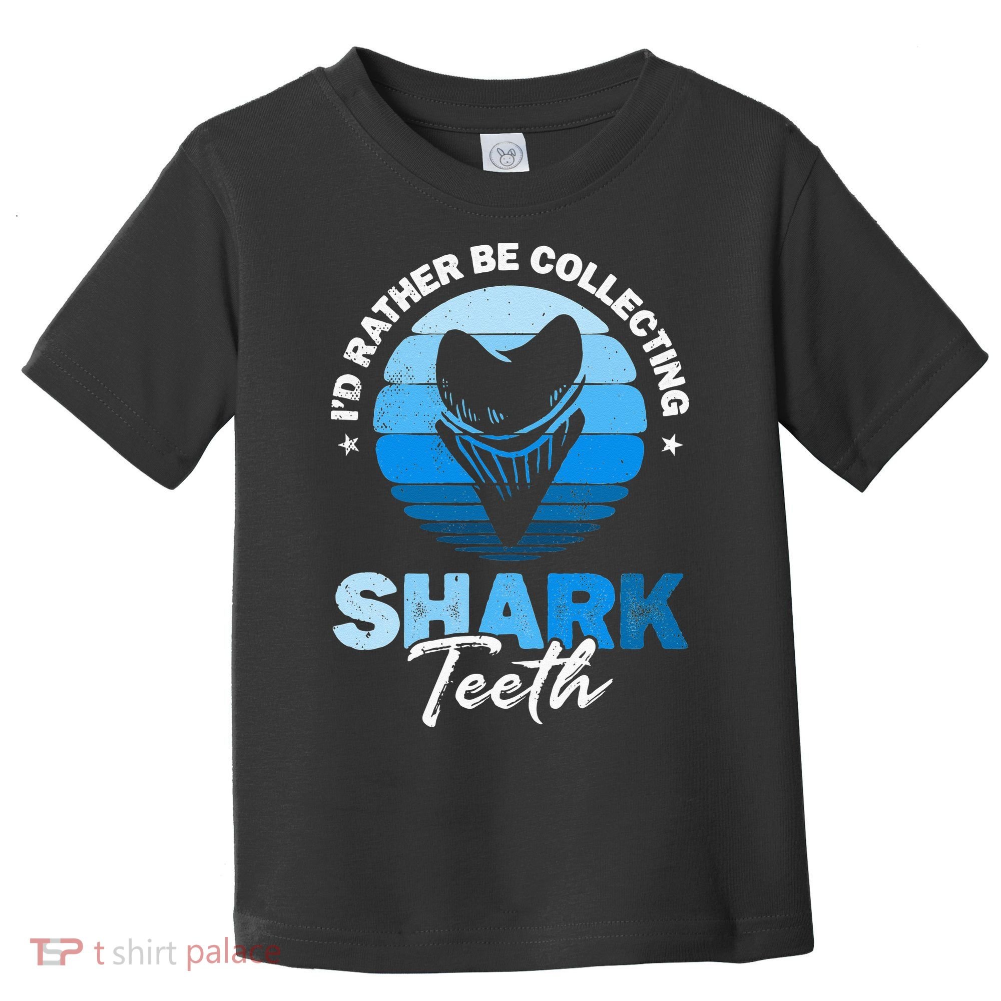 Id Rather Be Collecting Shark Teeth Fossil Tooth Hunter Toddler T-Shirt