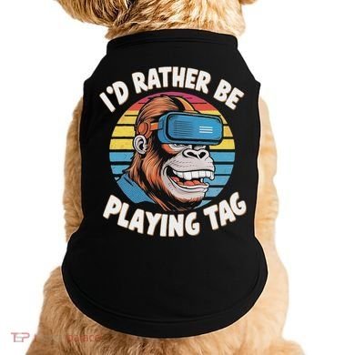 ID Rather Be Playing Tag Gorilla Monke Tag Gorilla Vr Gamer Doggie Tank