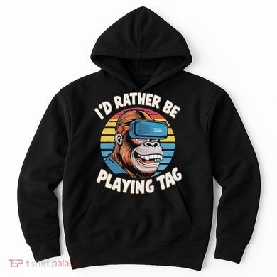 ID Rather Be Playing Tag Gorilla Monke Tag Gorilla Vr Gamer Hoodie