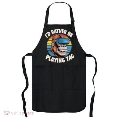 ID Rather Be Playing Tag Gorilla Monke Tag Gorilla Vr Gamer Apron