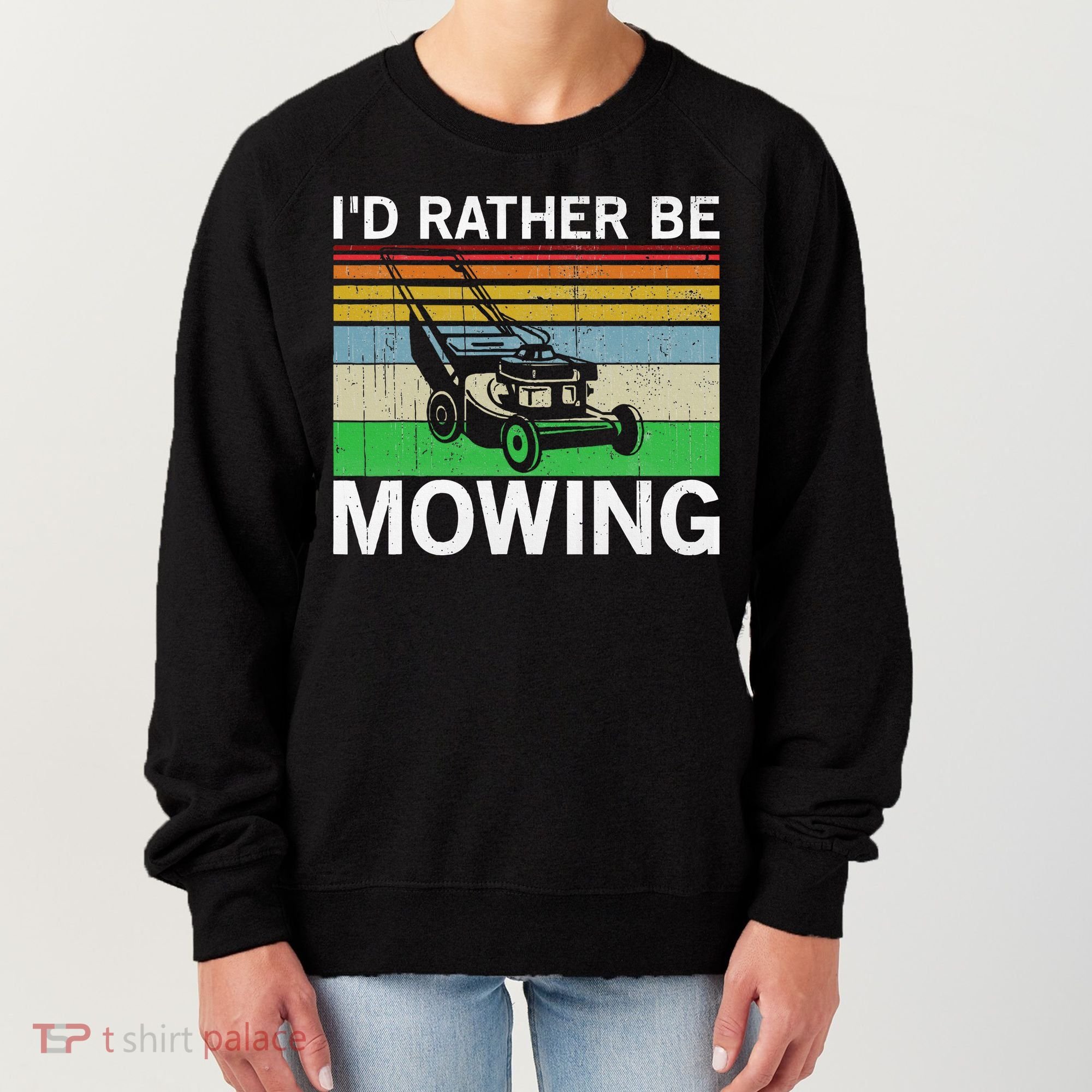 Id Rather Be Mowing Lawn Mowing Women's Sweatshirt