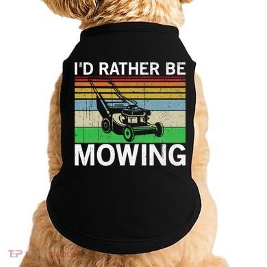 Id Rather Be Mowing Lawn Mowing Doggie Tank