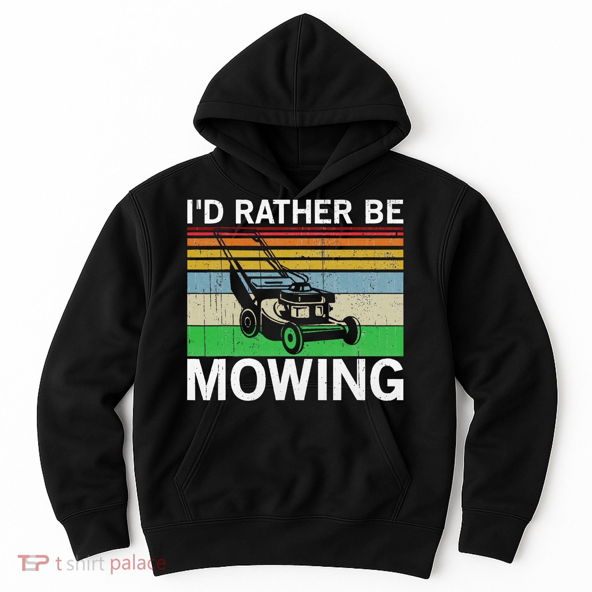 Id Rather Be Mowing Lawn Mowing Hoodie