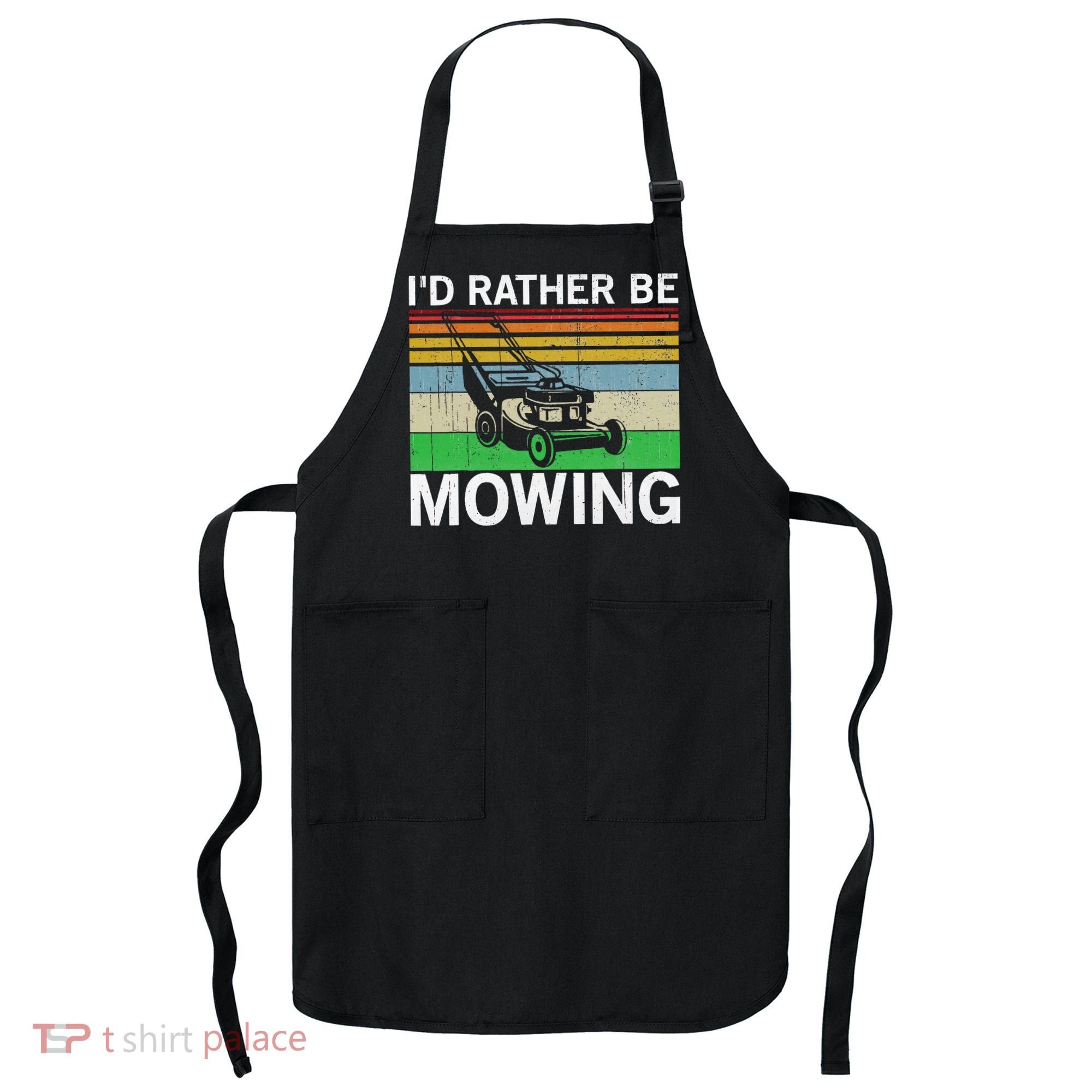 Id Rather Be Mowing Lawn Mowing Apron