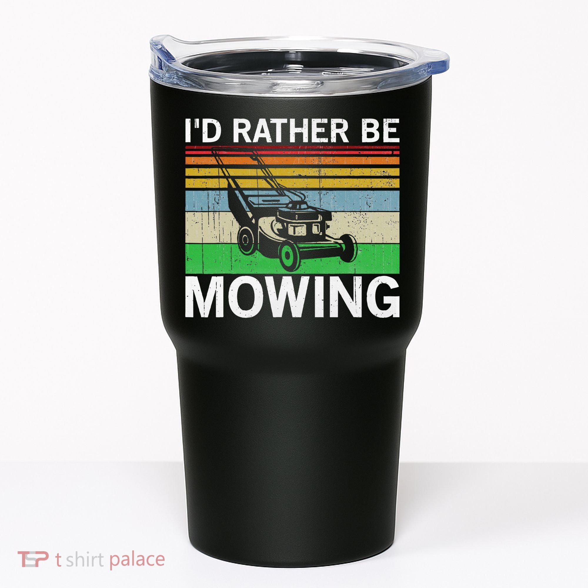 Id Rather Be Mowing Lawn Mowing Tumbler