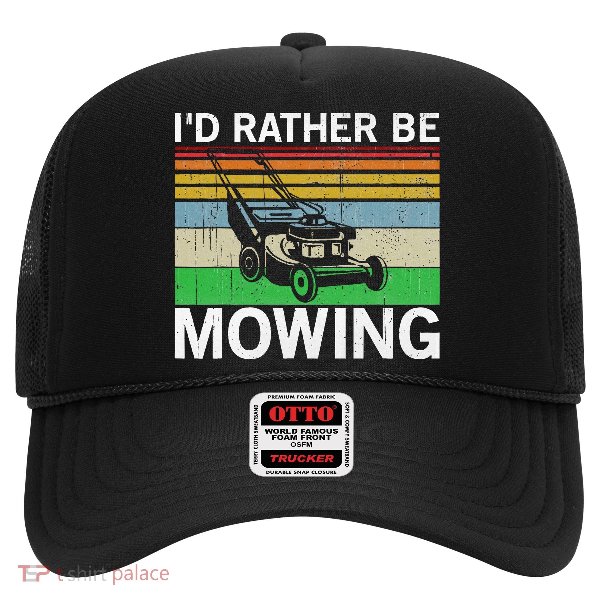 Id Rather Be Mowing Lawn Mowing Hat