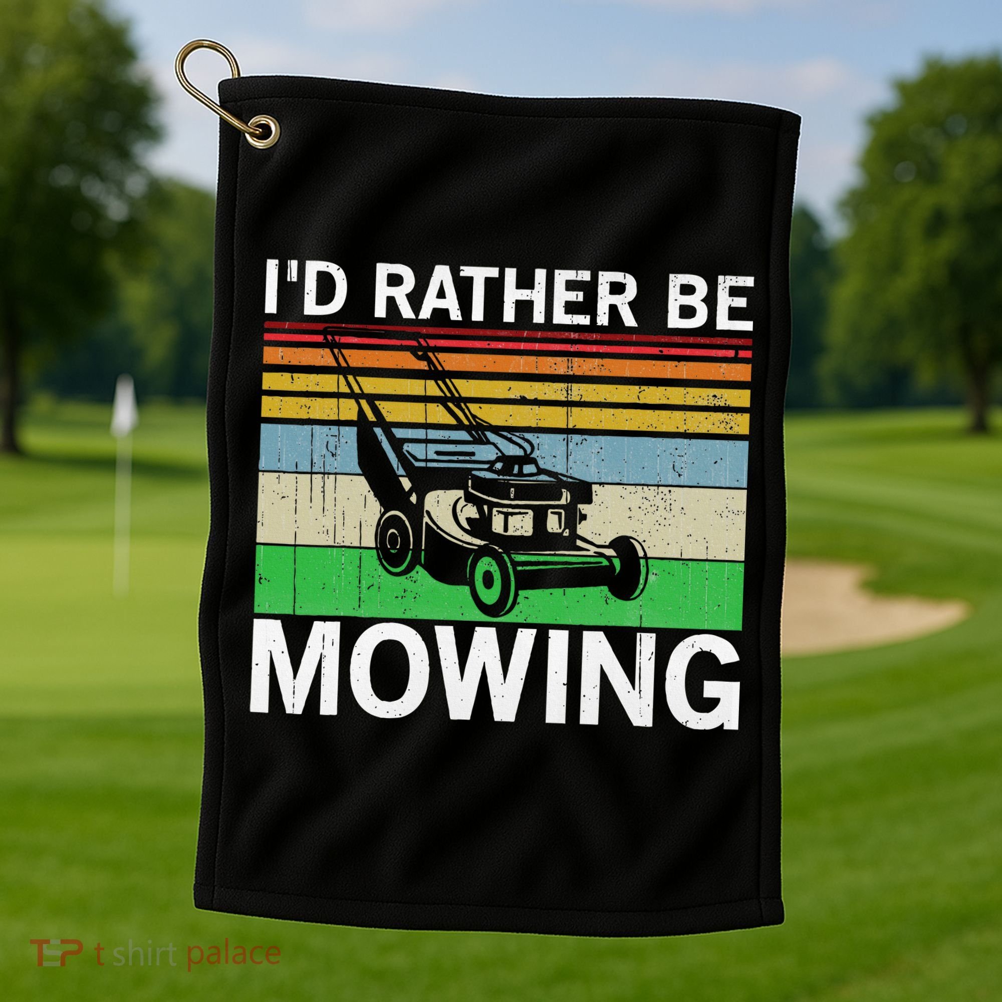 Id Rather Be Mowing Lawn Mowing Golf Towel