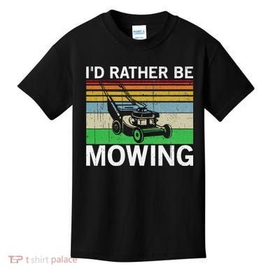 Id Rather Be Mowing Lawn Mowing Kids T-Shirt