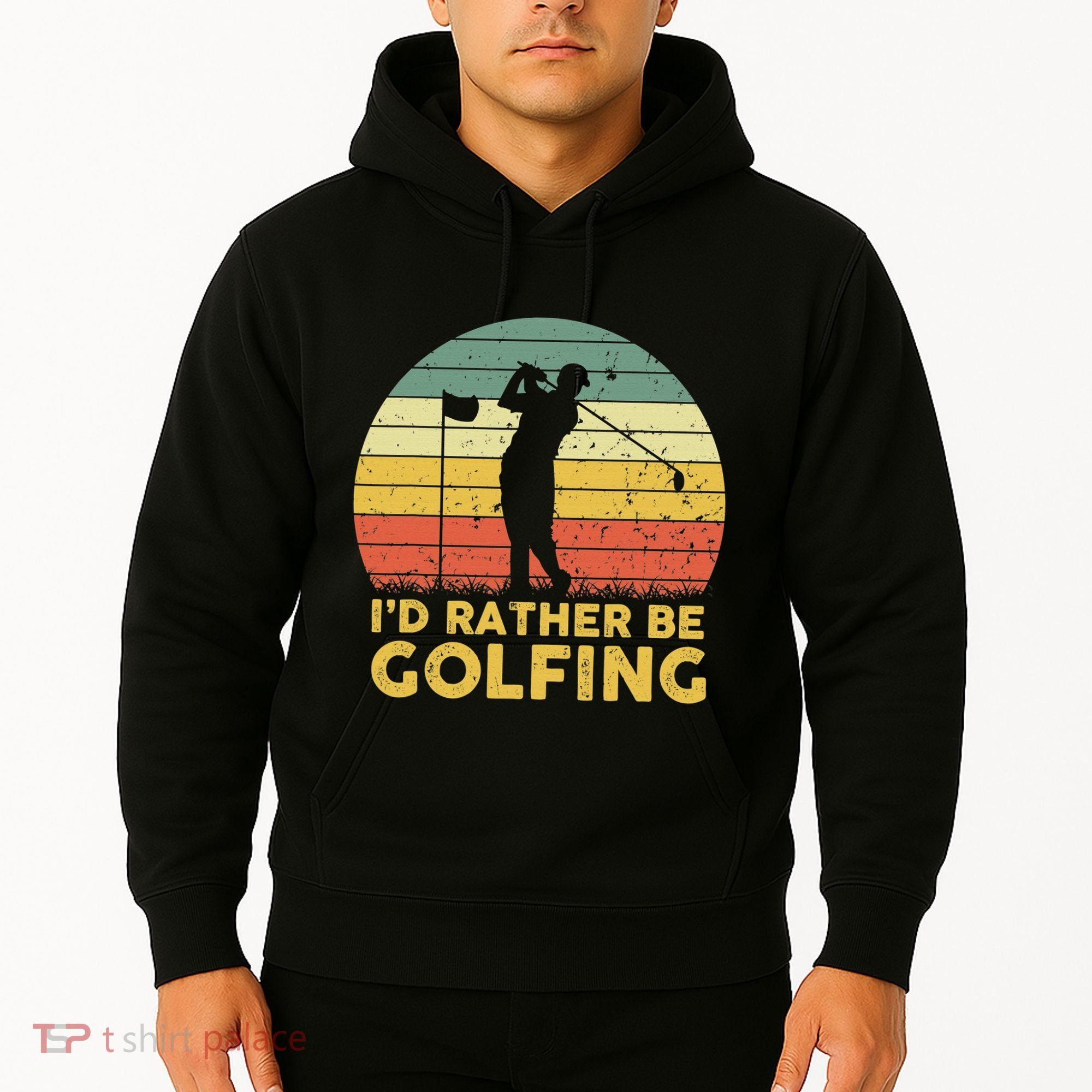 I’d Rather Be Golfing Golf Quotes Sayings Hoodie
