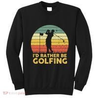 I’d Rather Be Golfing Golf Quotes Sayings Sweatshirt thumb 0