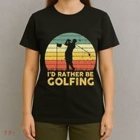 I’d Rather Be Golfing Golf Quotes Sayings T-Shirt thumb 4