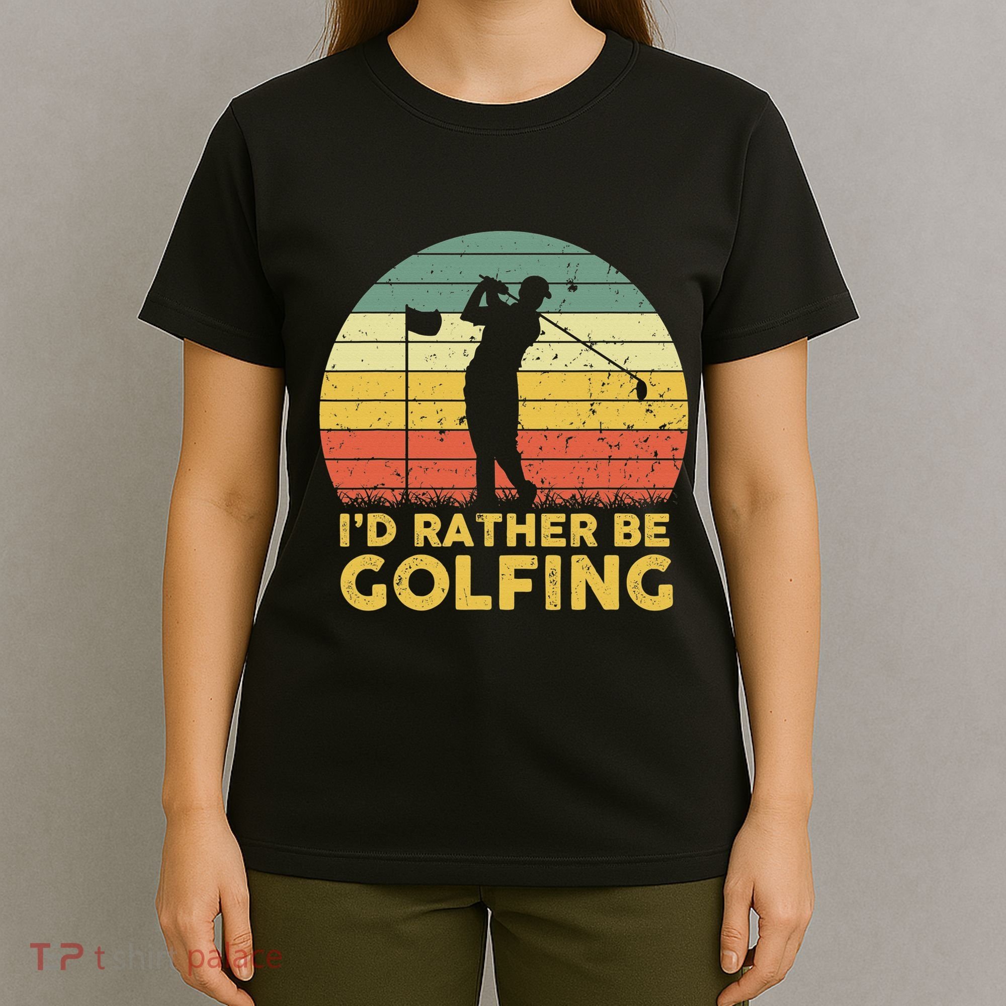 I’d Rather Be Golfing Golf Quotes Sayings T-Shirt