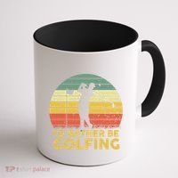 I’d Rather Be Golfing Golf Quotes Sayings Coffee Mug thumb 1