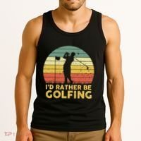 I’d Rather Be Golfing Golf Quotes Sayings Tank Top thumb 3