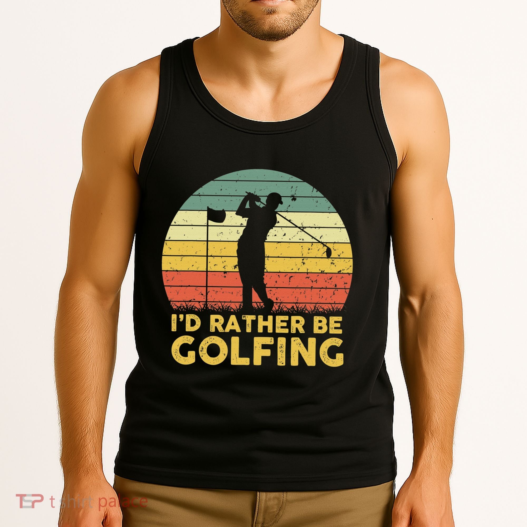 I’d Rather Be Golfing Golf Quotes Sayings Tank Top
