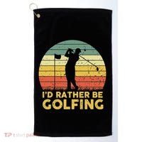 I’d Rather Be Golfing Golf Quotes Sayings Golf Towel thumb 0