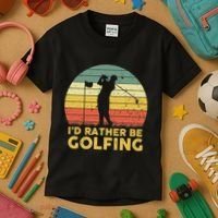 I’d Rather Be Golfing Golf Quotes Sayings Kids T-Shirt thumb 3
