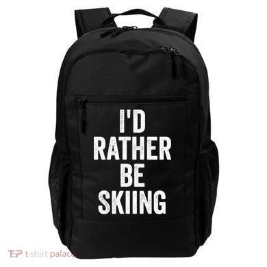I’d Rather Be Skiing Ski Bum Gift Backpack