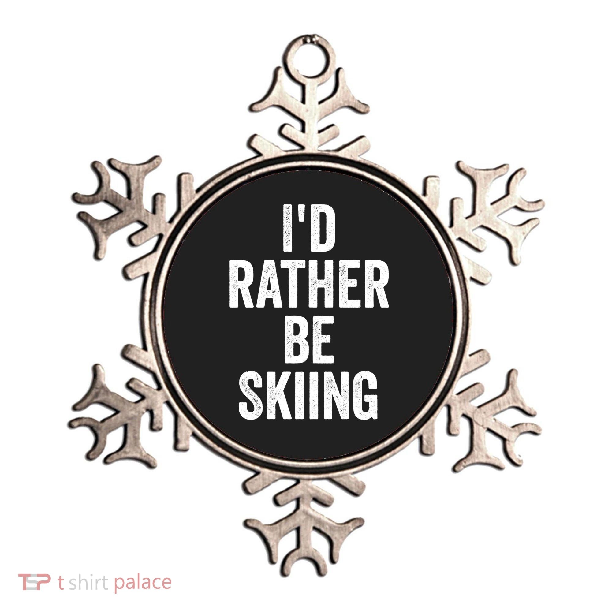 I’d Rather Be Skiing Ski Bum Gift Ornament