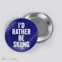 I’d Rather Be Skiing Ski Bum Gift Button thumb 0