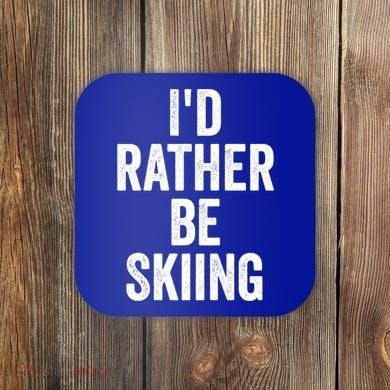 I’d Rather Be Skiing Ski Bum Gift Coaster
