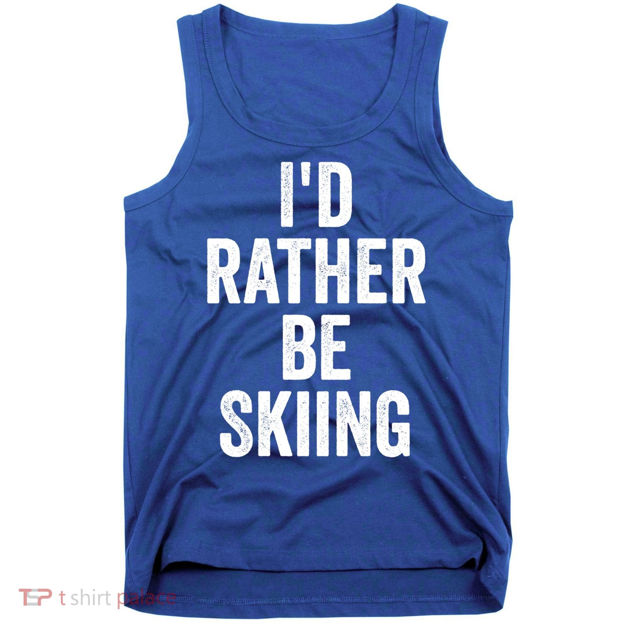I’d Rather Be Skiing Ski Bum Gift Tank Top