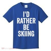 I’d Rather Be Skiing Ski Bum Gift Kids T-Shirt thumb 0