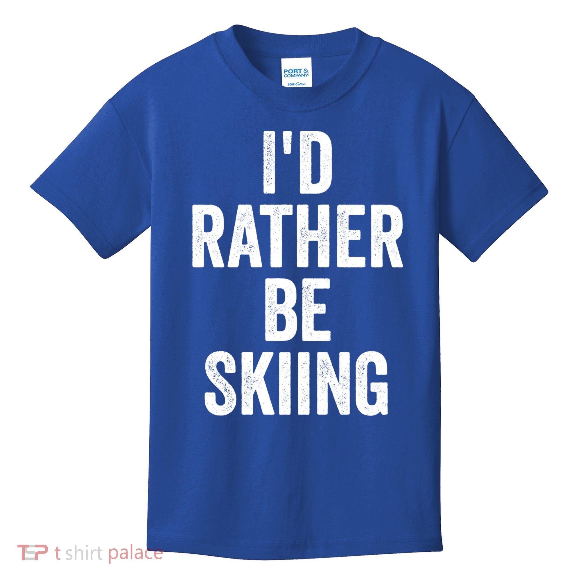 I’d Rather Be Skiing Ski Bum Gift Kids T-Shirt
