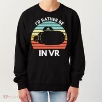 ID Rather Be In Vr Funny Virtual Reality Gamer Women's Sweatshirt thumb 0
