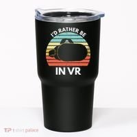 ID Rather Be In Vr Funny Virtual Reality Gamer Tumbler thumb 0