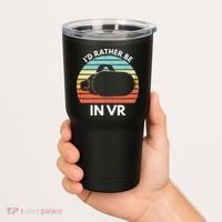 ID Rather Be In Vr Funny Virtual Reality Gamer Tumbler thumb 2