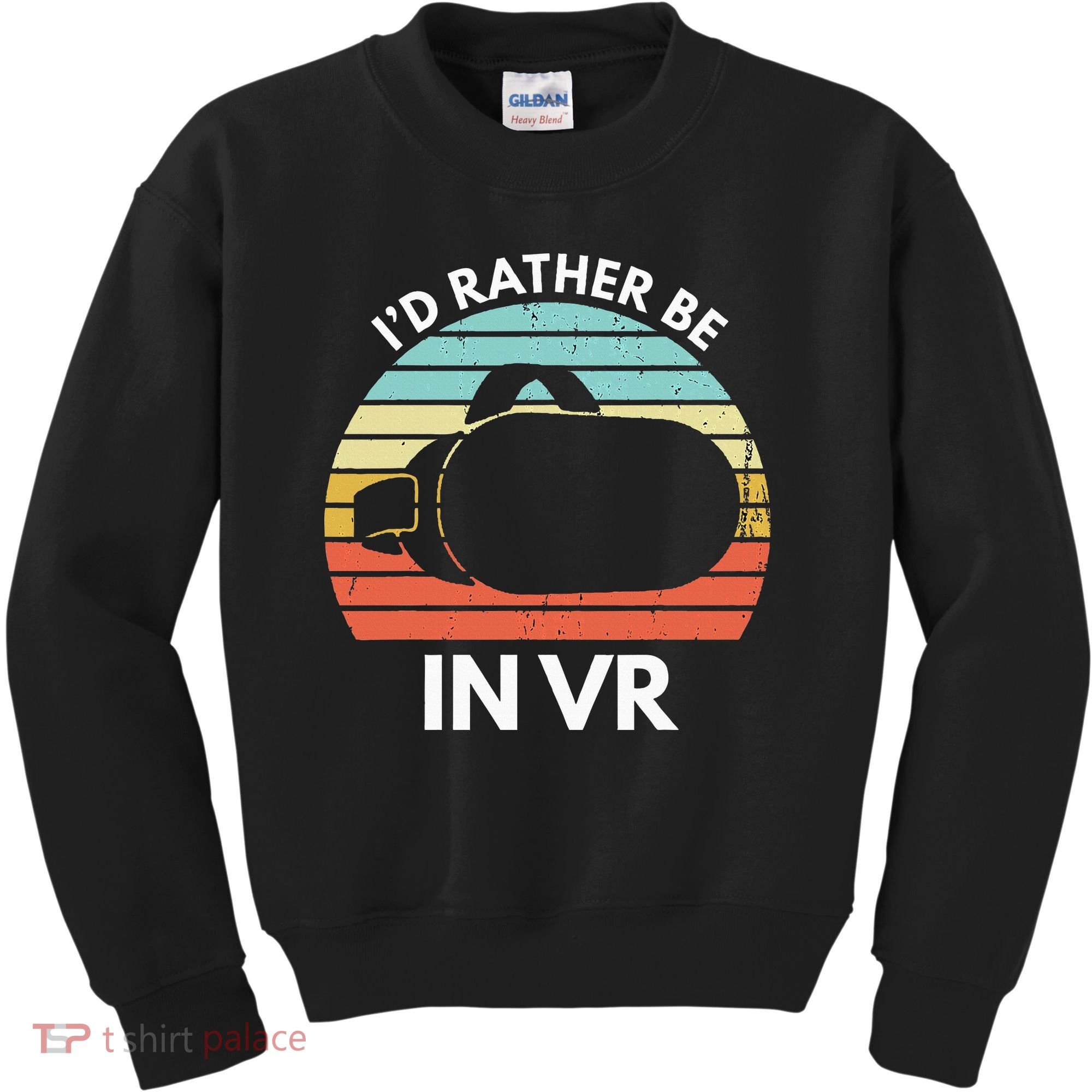 ID Rather Be In Vr Funny Virtual Reality Gamer Kids Sweatshirt