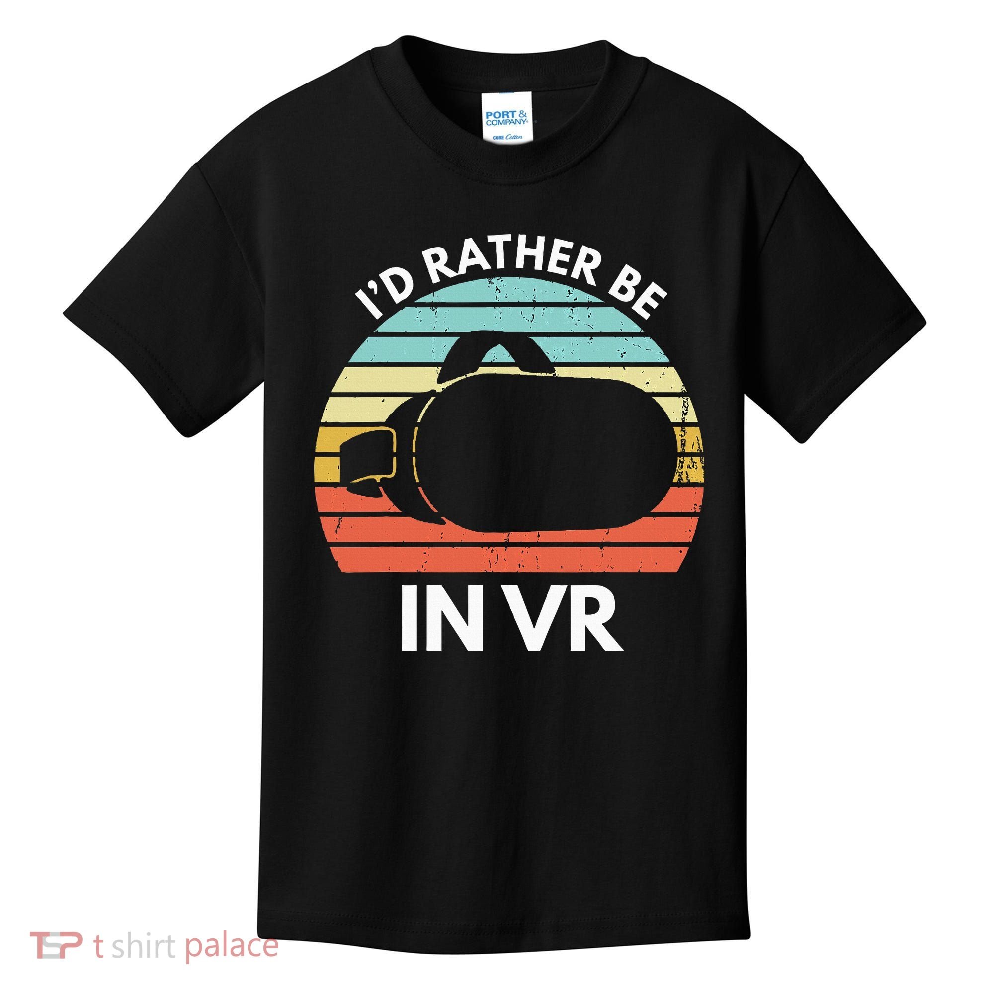 ID Rather Be In Vr Funny Virtual Reality Gamer Kids T-Shirt