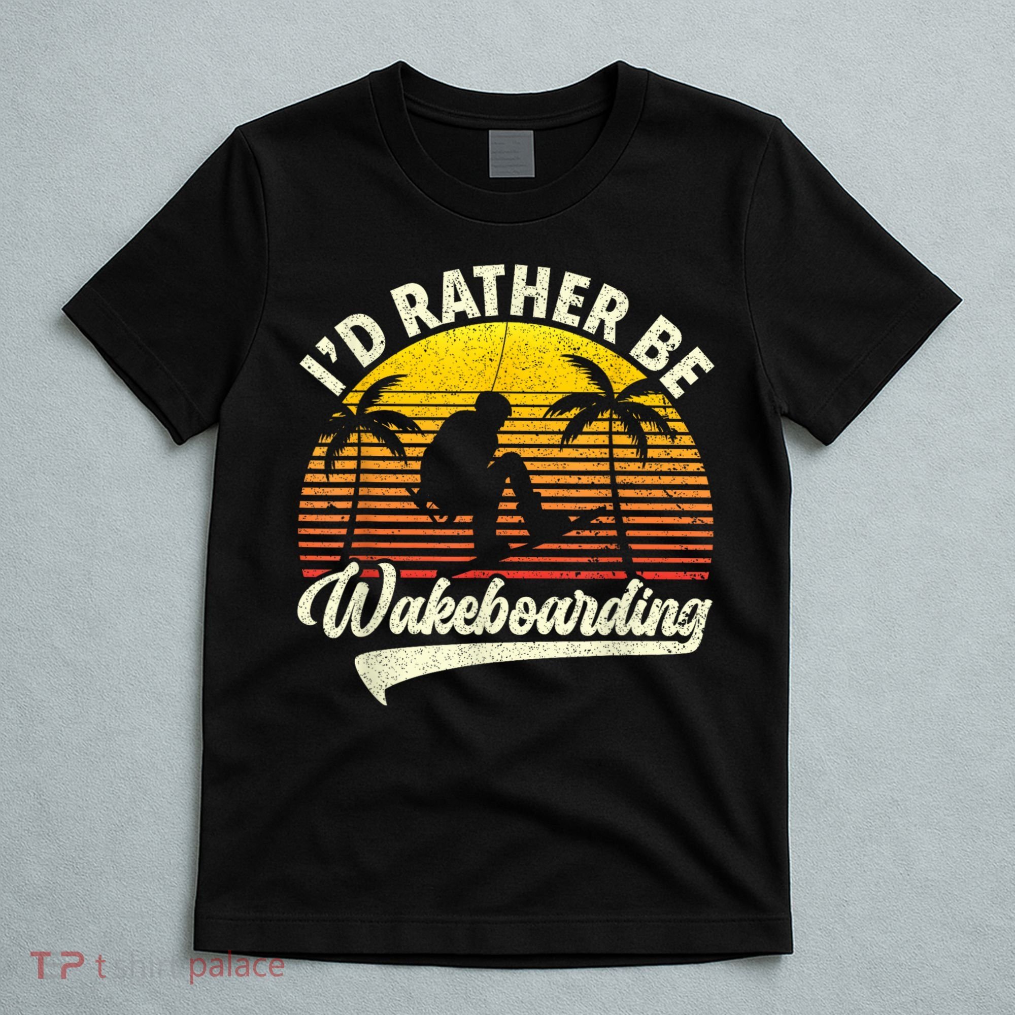 I’d Rather Be Wakeboarding T-Shirt