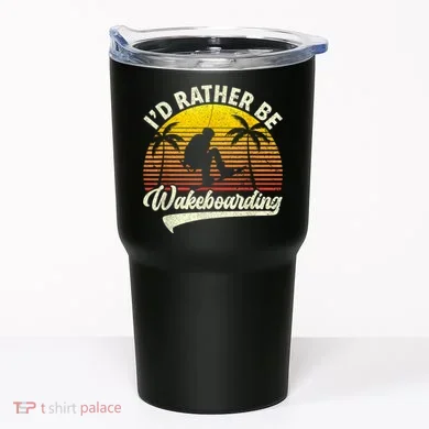 I’d Rather Be Wakeboarding Tumbler
