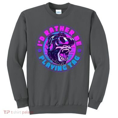 ID Rather Be Playing Tag Vr Gamer Ape Gorilla Sweatshirt