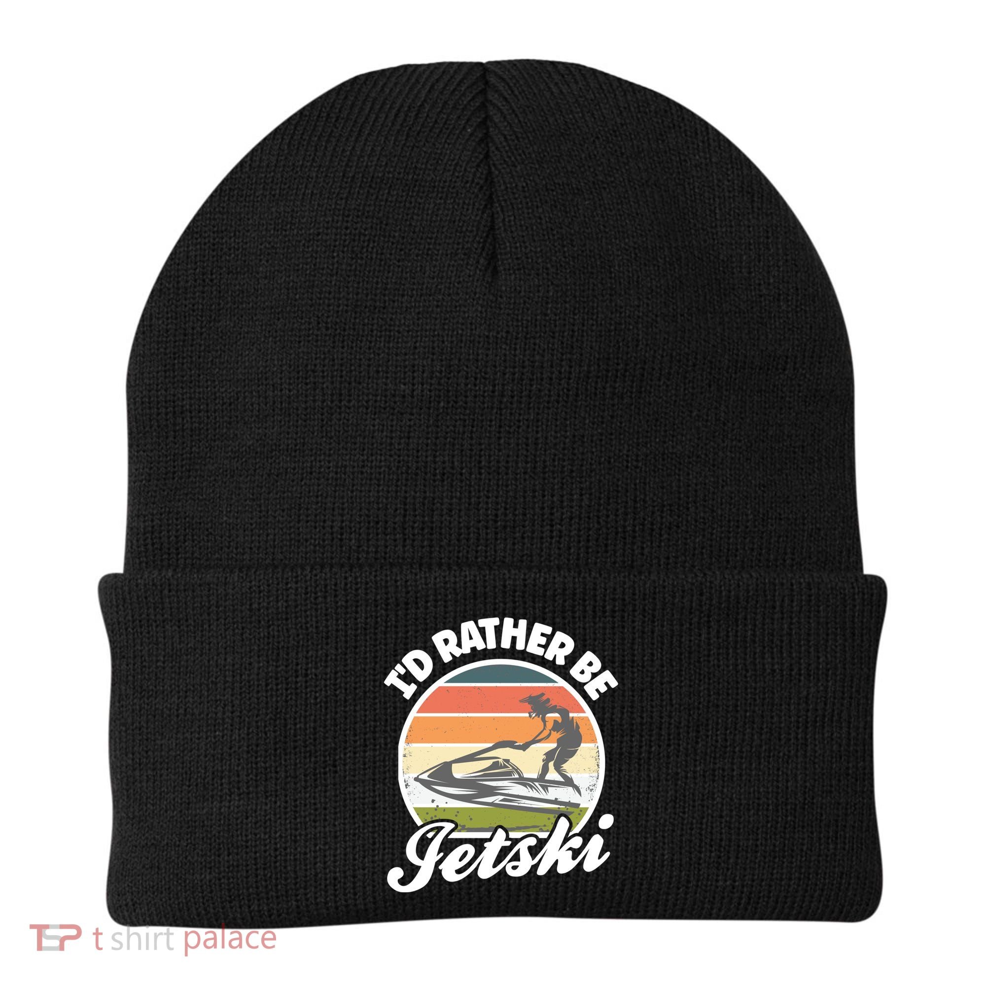 Id Rather Be Jetski Jet Skiing Fan Funny Jetski Cute Gift Beanie