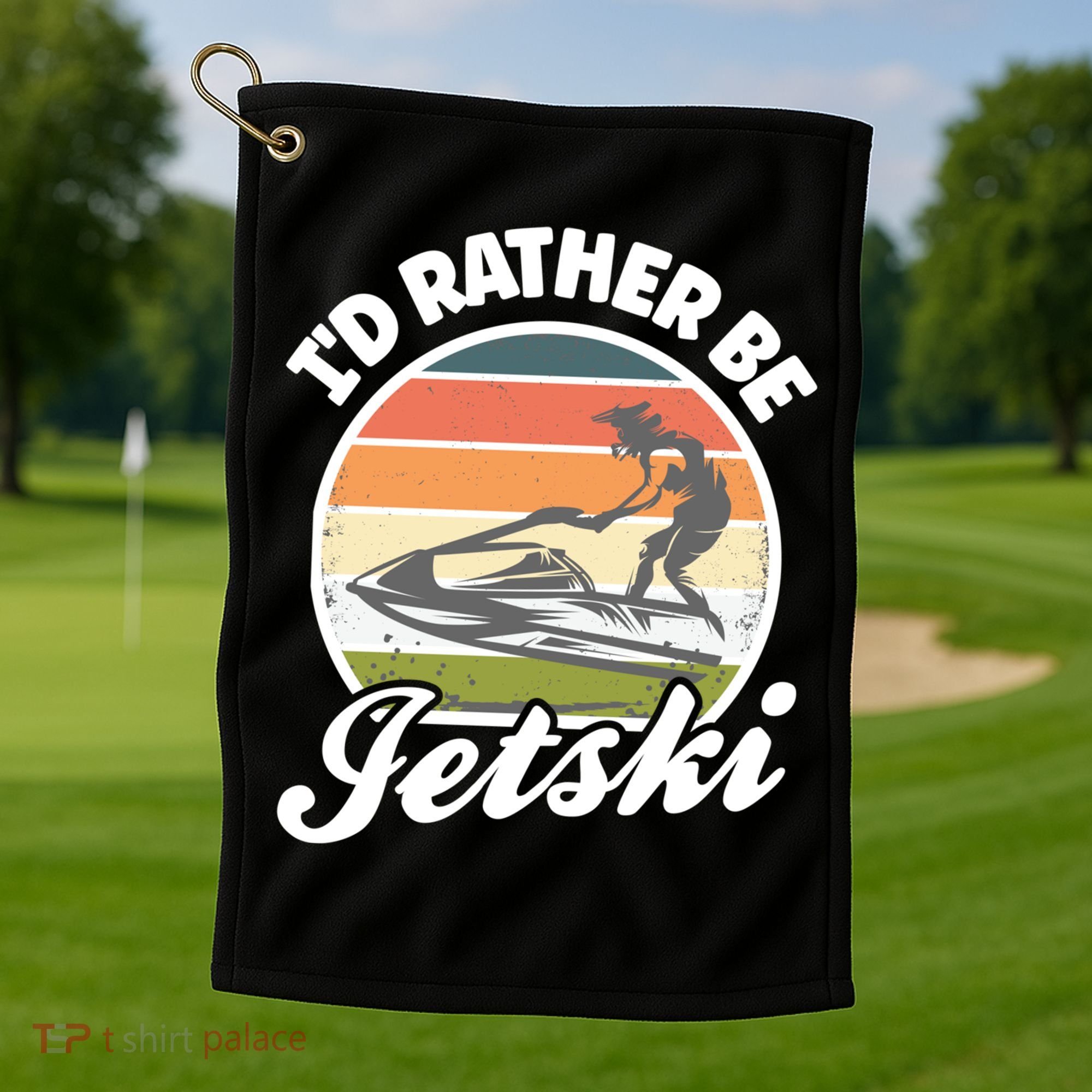 Id Rather Be Jetski Jet Skiing Fan Funny Jetski Cute Gift Golf Towel
