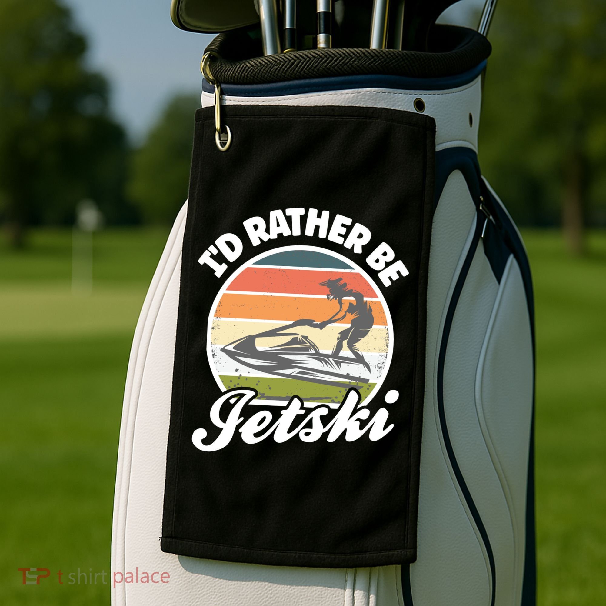 Id Rather Be Jetski Jet Skiing Fan Funny Jetski Cute Gift Golf Towel