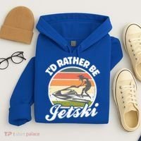 Id Rather Be Jetski Jet Skiing Fan Funny Jetski Cute Gift Hoodie thumb 4