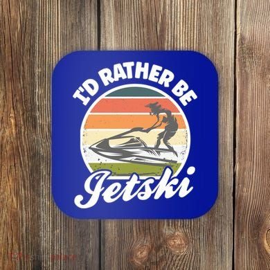 Id Rather Be Jetski Jet Skiing Fan Funny Jetski Cute Gift Coaster