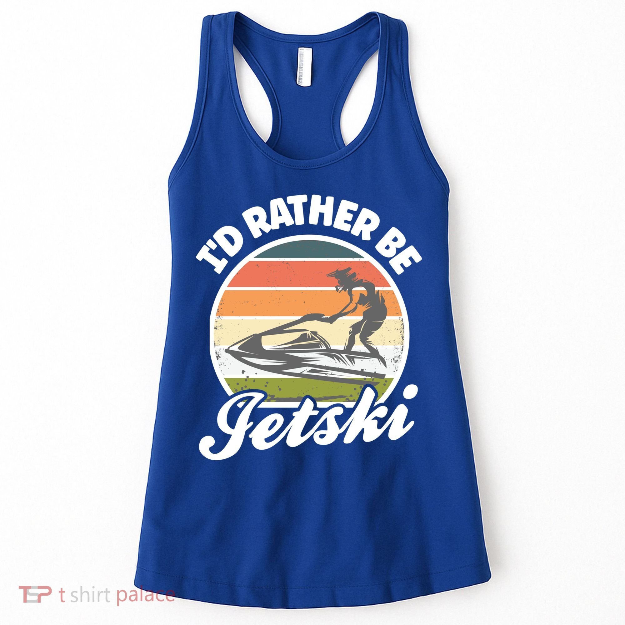 Id Rather Be Jetski Jet Skiing Fan Funny Jetski Cute Gift Women's Tank Top