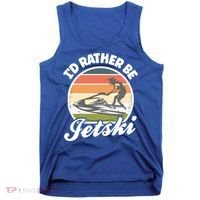 Id Rather Be Jetski Jet Skiing Fan Funny Jetski Cute Gift Tank Top thumb 0