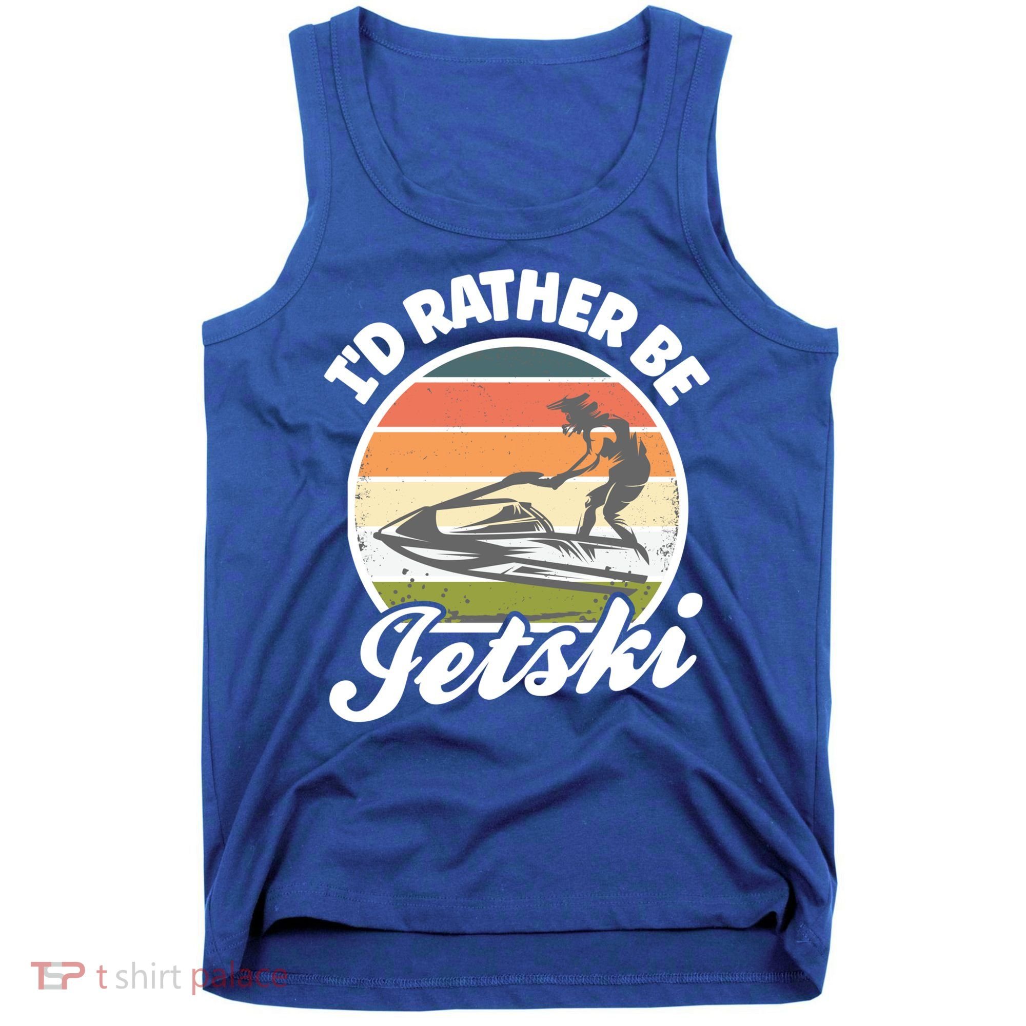 Id Rather Be Jetski Jet Skiing Fan Funny Jetski Cute Gift Tank Top