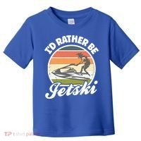 Id Rather Be Jetski Jet Skiing Fan Funny Jetski Cute Gift Toddler T-Shirt thumb 0