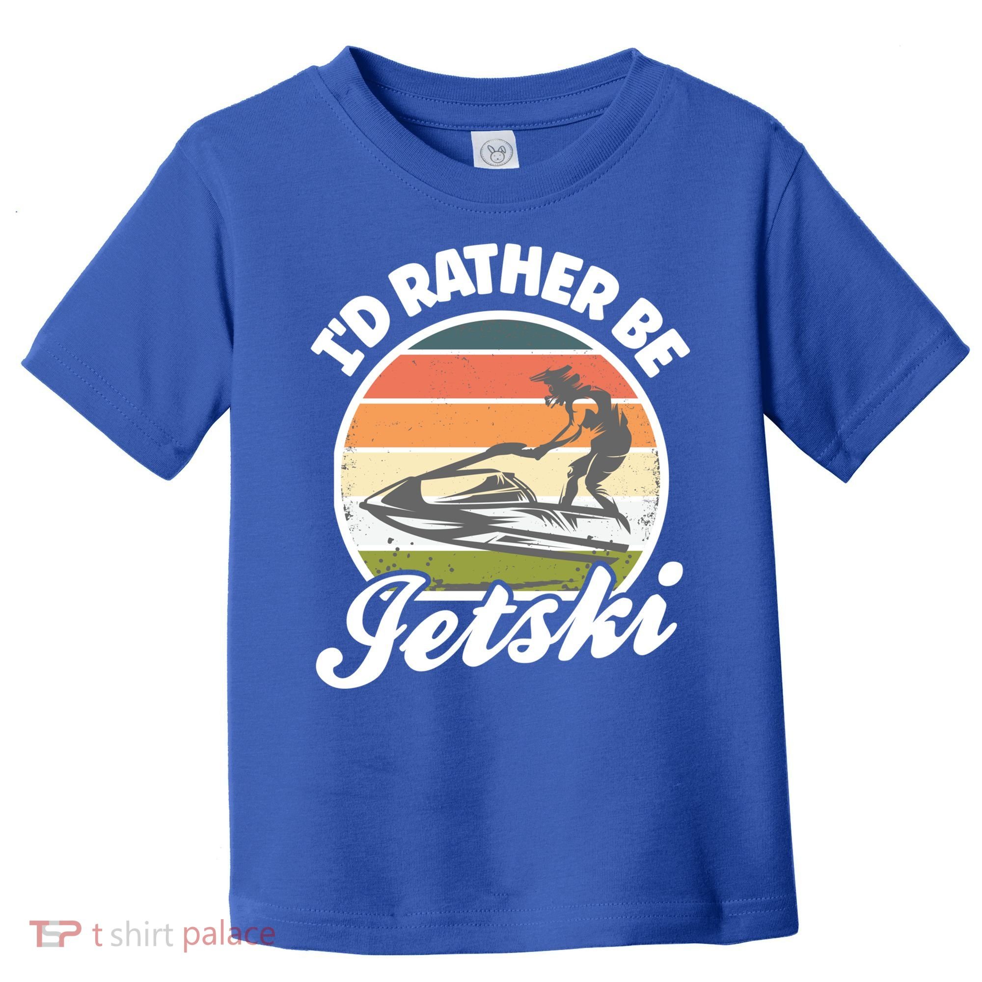 Id Rather Be Jetski Jet Skiing Fan Funny Jetski Cute Gift Toddler T-Shirt