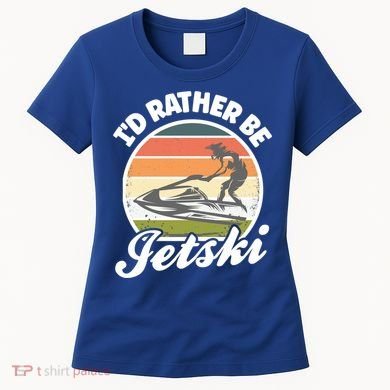 Id Rather Be Jetski Jet Skiing Fan Funny Jetski Cute Gift Women's T-Shirt