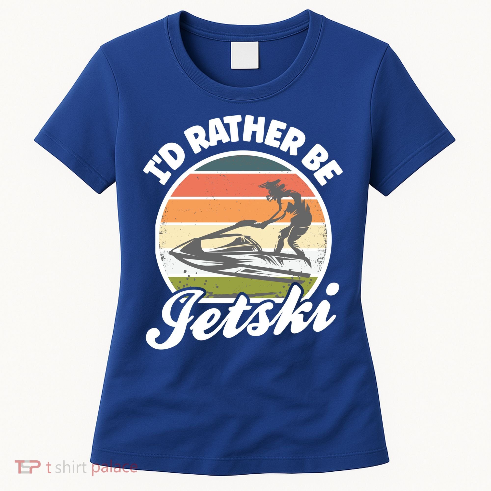 Id Rather Be Jetski Jet Skiing Fan Funny Jetski Cute Gift Women's T-Shirt
