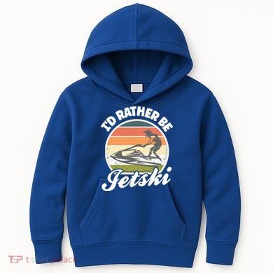 Id Rather Be Jetski Jet Skiing Fan Funny Jetski Cute Gift Kids Hoodie